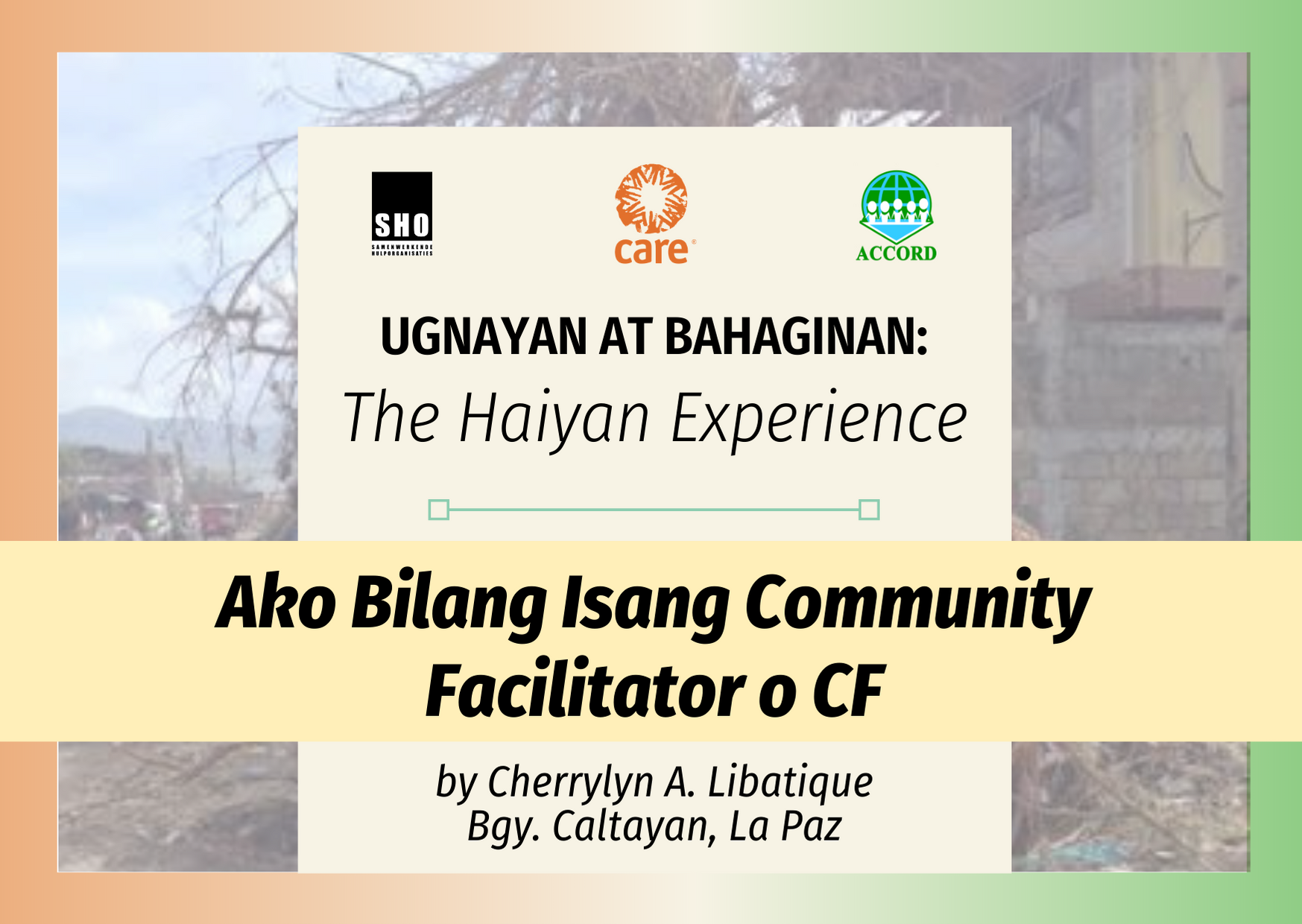 Ugnayan at Bahaginan: The Haiyan Experience | Ako Bilang Isang Community Facilitator o CF