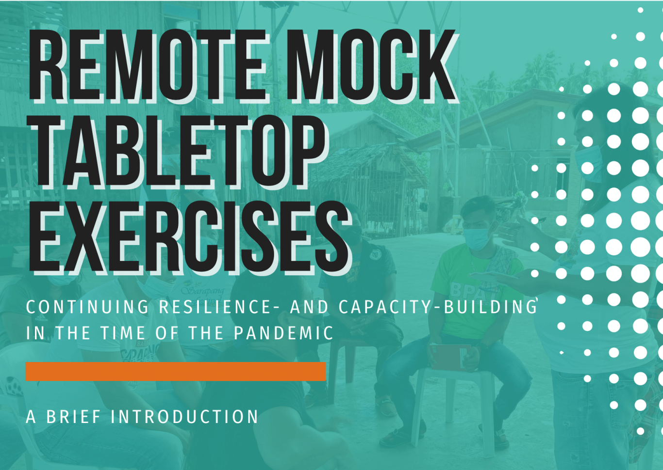 Remote Mock Tabletop Exercises: Continuing Resilience- and Capacity-Building in the Time of the Pandemic (A Brief Introduction)