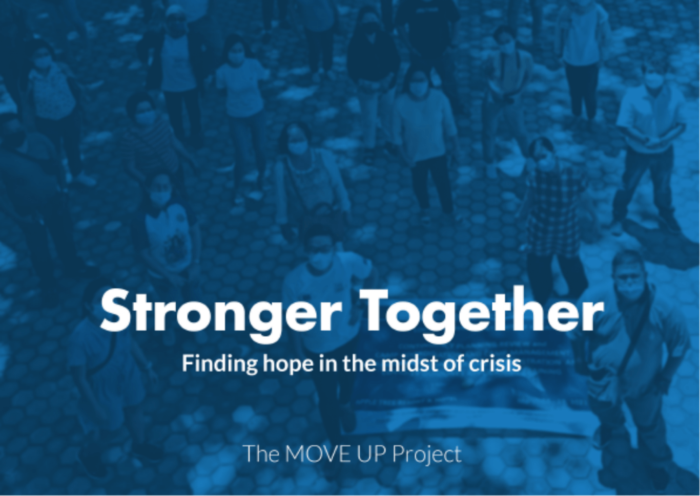 Stronger Together: Finding Hope in the Midst of Crisis (The MOVE UP Project Coffee Table Book)